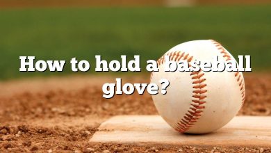 How to hold a baseball glove?