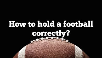 How to hold a football correctly?