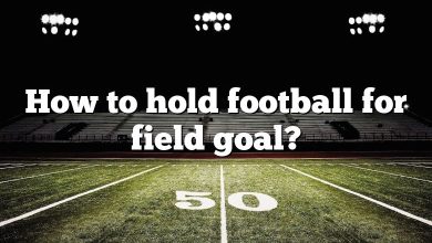 How to hold football for field goal?