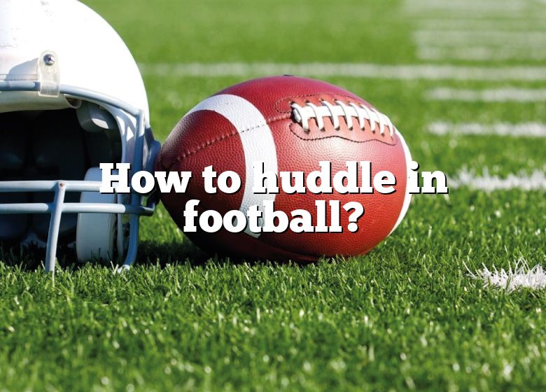 how-to-huddle-in-football-dna-of-sports