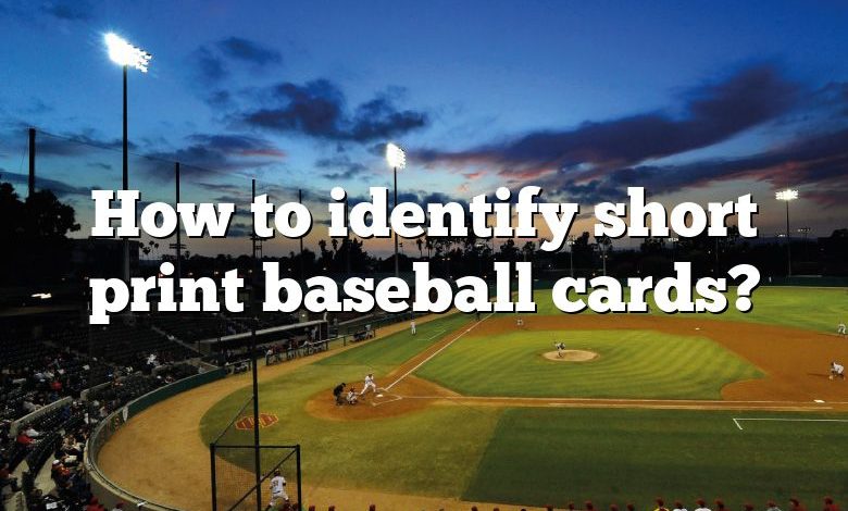 how-to-identify-short-print-baseball-cards-dna-of-sports