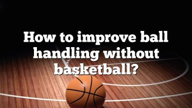 How to improve ball handling without basketball?