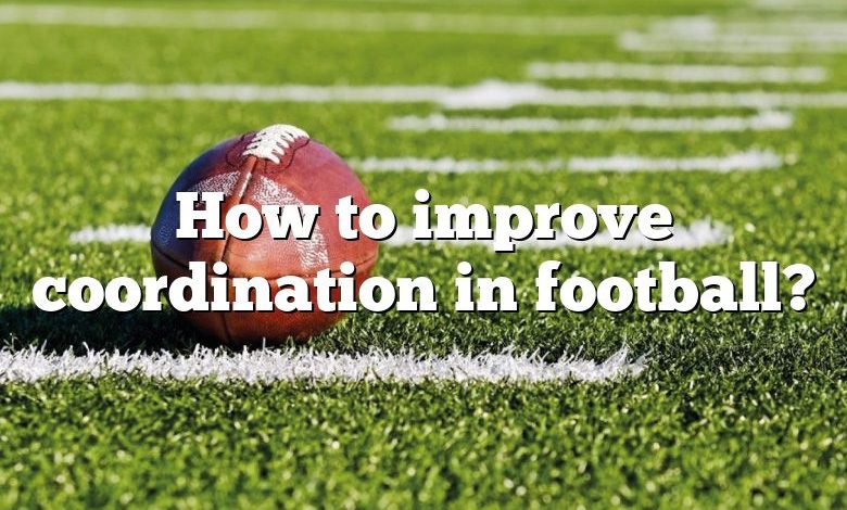 How to improve coordination in football?