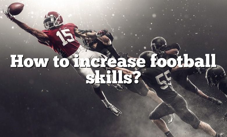 How to increase football skills?