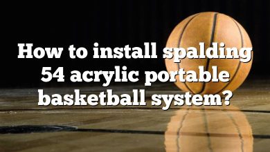 How to install spalding 54 acrylic portable basketball system?