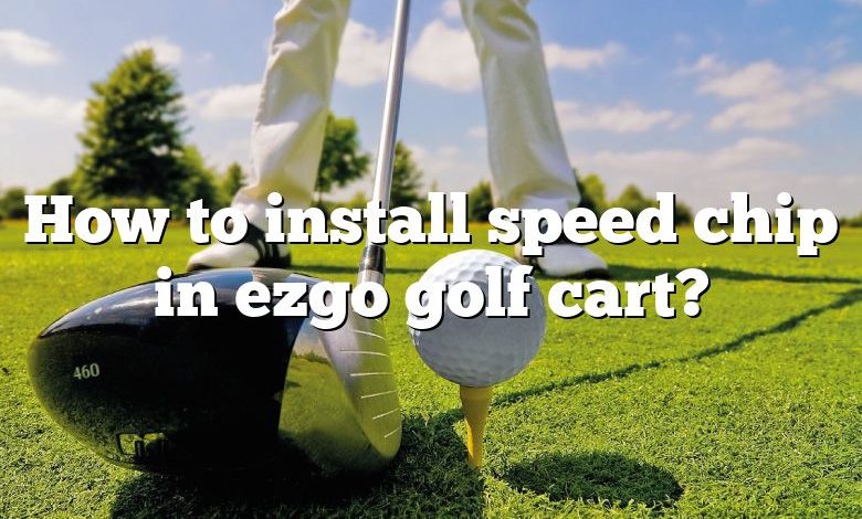 How to install speed chip in ezgo golf cart?