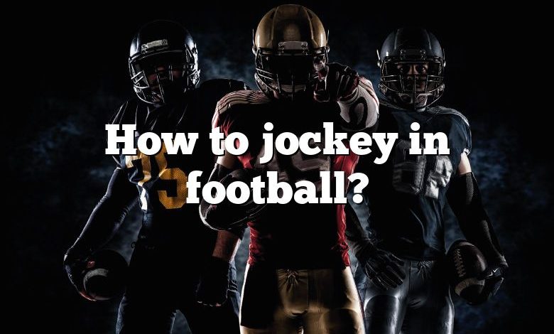 How to jockey in football?