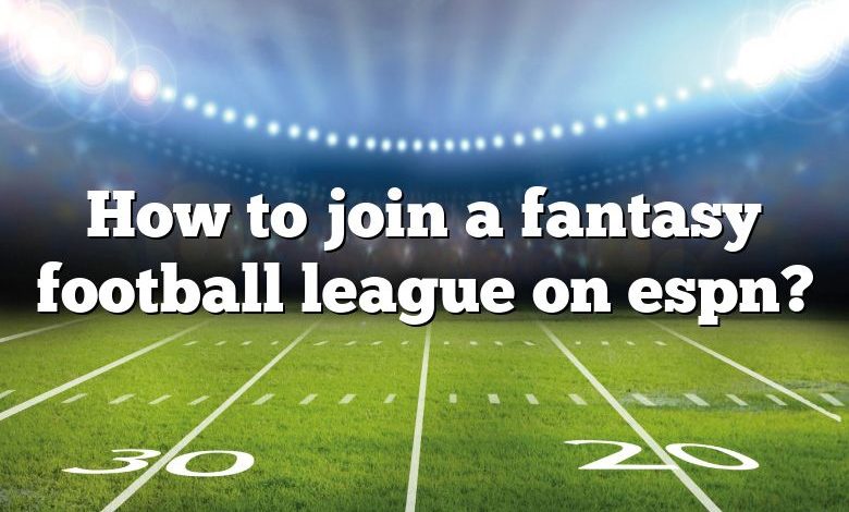 How to join a fantasy football league on espn?