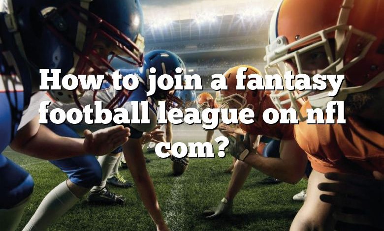 How to join a fantasy football league on nfl com?