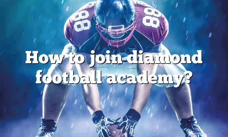 How to join diamond football academy?