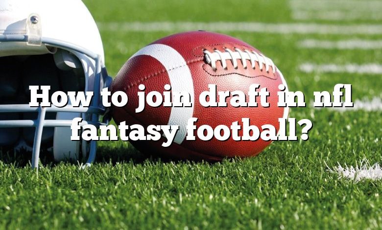 How to join draft in nfl fantasy football?