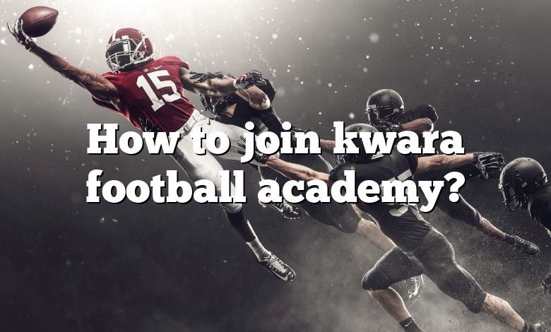 How to join kwara football academy?