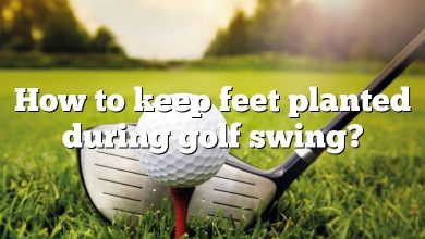 How to keep feet planted during golf swing?