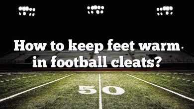 How to keep feet warm in football cleats?