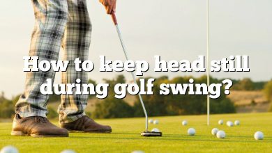 How to keep head still during golf swing?