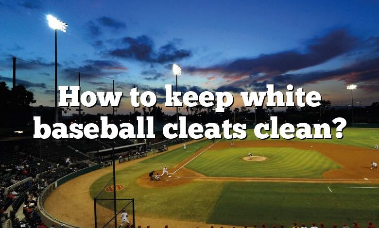 How to keep white baseball cleats clean?