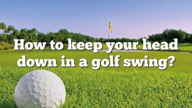 How to keep your head down in a golf swing?