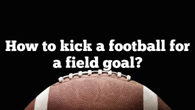 How to kick a football for a field goal?