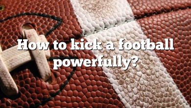 How to kick a football powerfully?