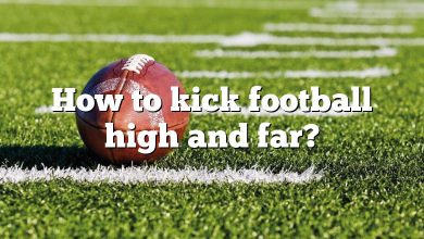 How to kick football high and far?