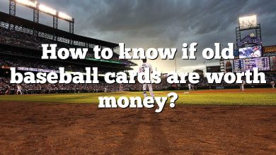 How to know if old baseball cards are worth money?