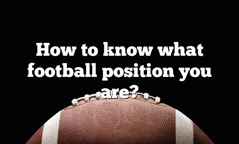 How to know what football position you are?