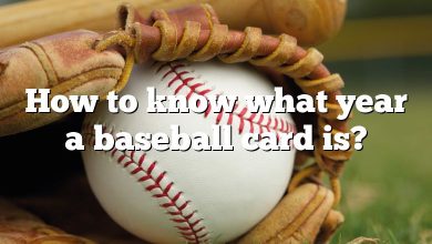 How to know what year a baseball card is?