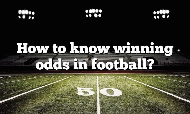 How to know winning odds in football?