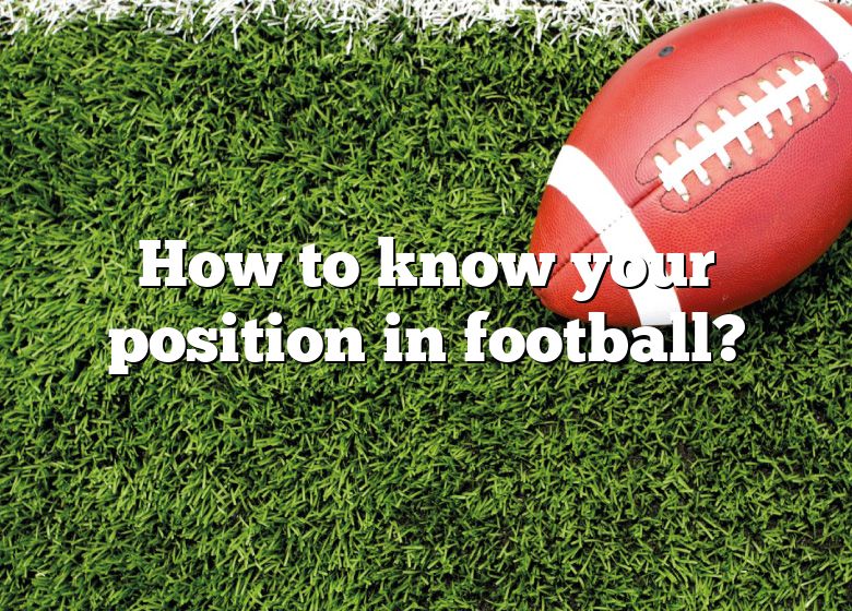 how-to-know-your-position-in-football-dna-of-sports