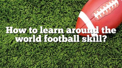 How to learn around the world football skill?