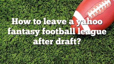 How to leave a yahoo fantasy football league after draft?