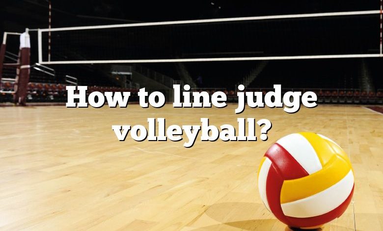 How to line judge volleyball?