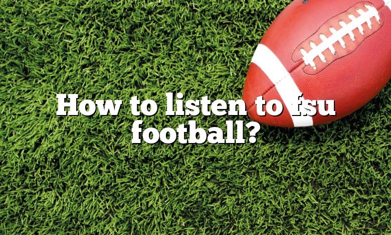 How to listen to fsu football?