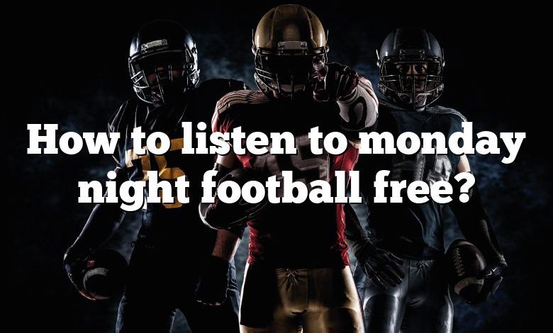 How to listen to monday night football free?