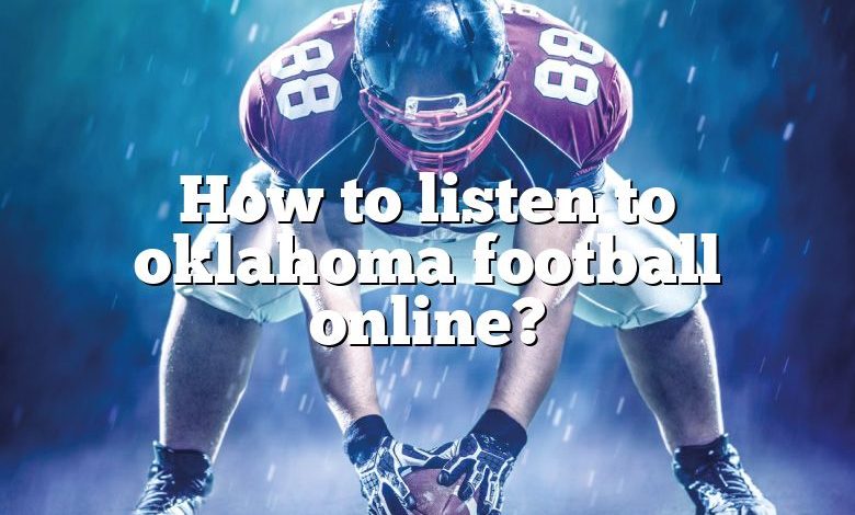 How to listen to oklahoma football online?