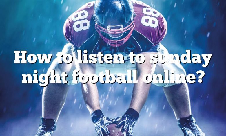 How to listen to sunday night football online?