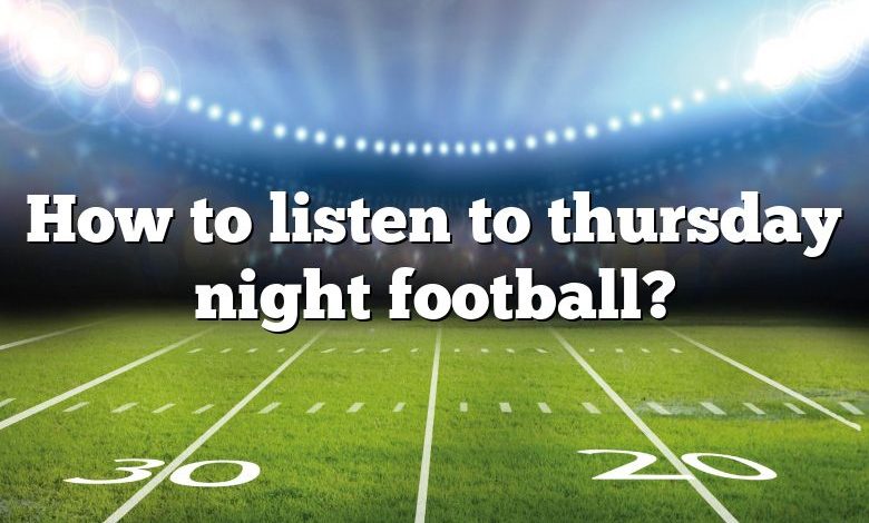 How to listen to thursday night football?