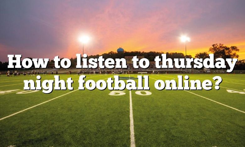 How to listen to thursday night football online?