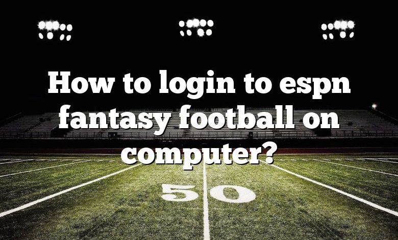 How To Login To Espn Fantasy Football On Computer DNA Of SPORTS