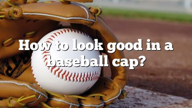 How to look good in a baseball cap?