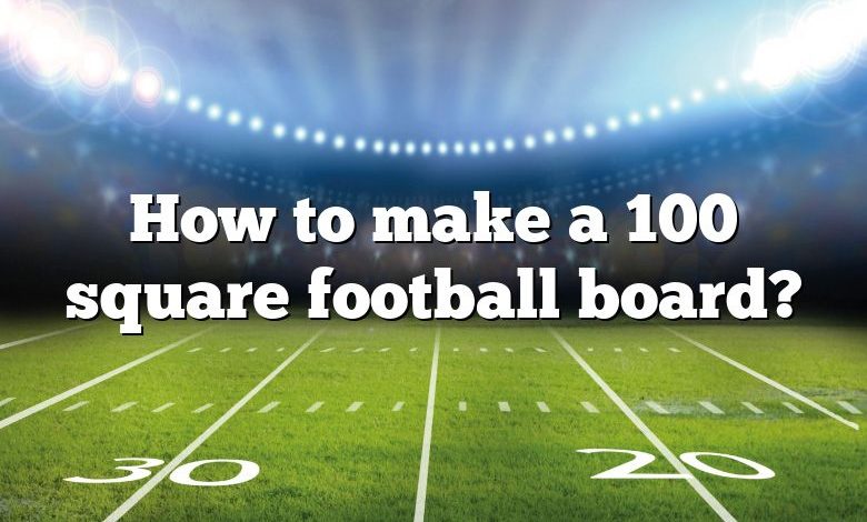 how-to-make-a-100-square-football-board-dna-of-sports