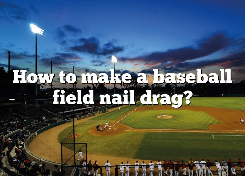 How To Make A Baseball Field Nail Drag? DNA Of SPORTS