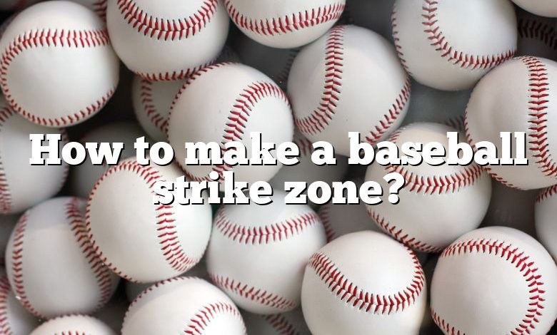 How to make a baseball strike zone?