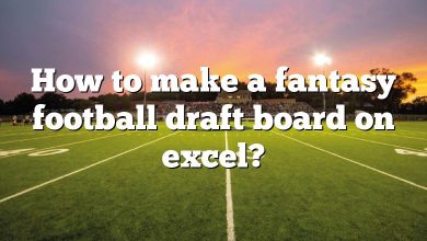 How to make a fantasy football draft board on excel?