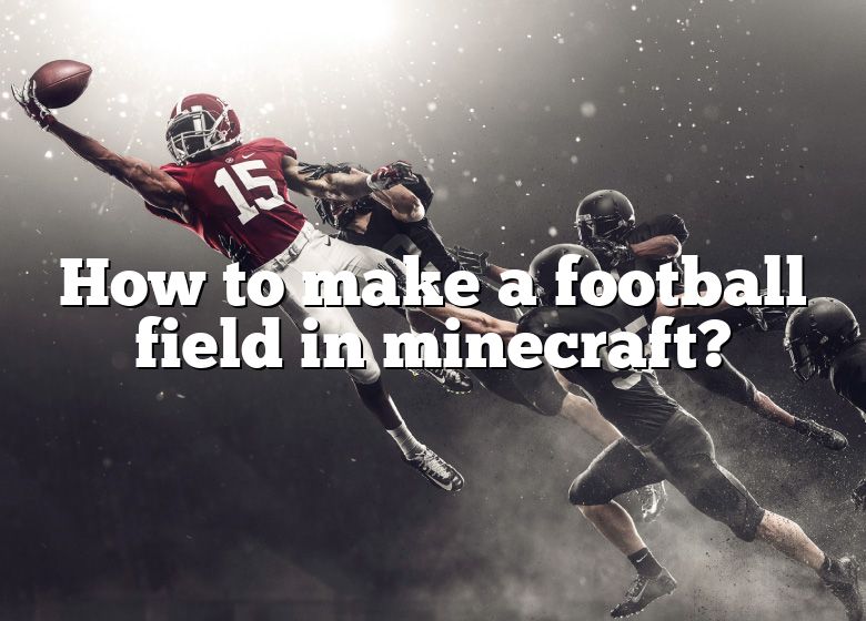 how-to-make-a-football-field-in-minecraft-dna-of-sports