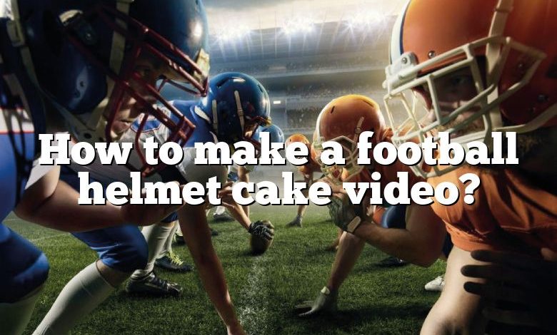 How to make a football helmet cake video?