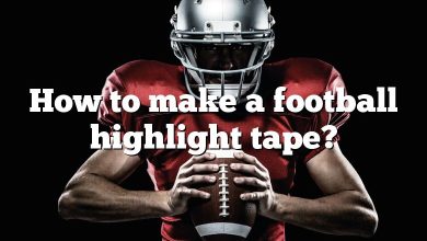 How to make a football highlight tape?