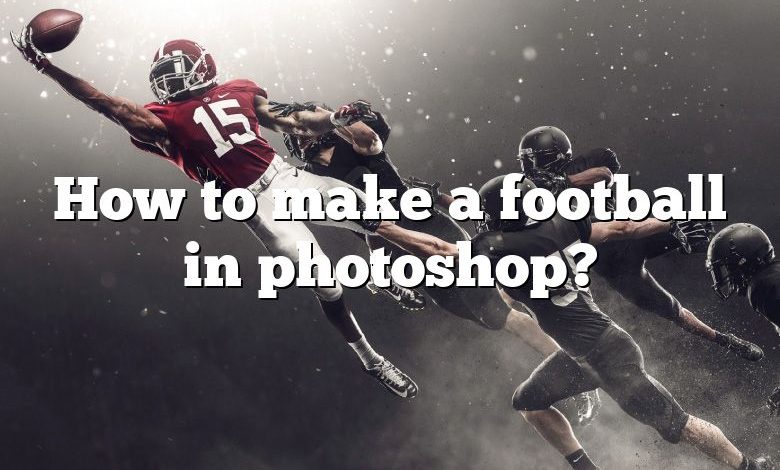 How to make a football in photoshop?