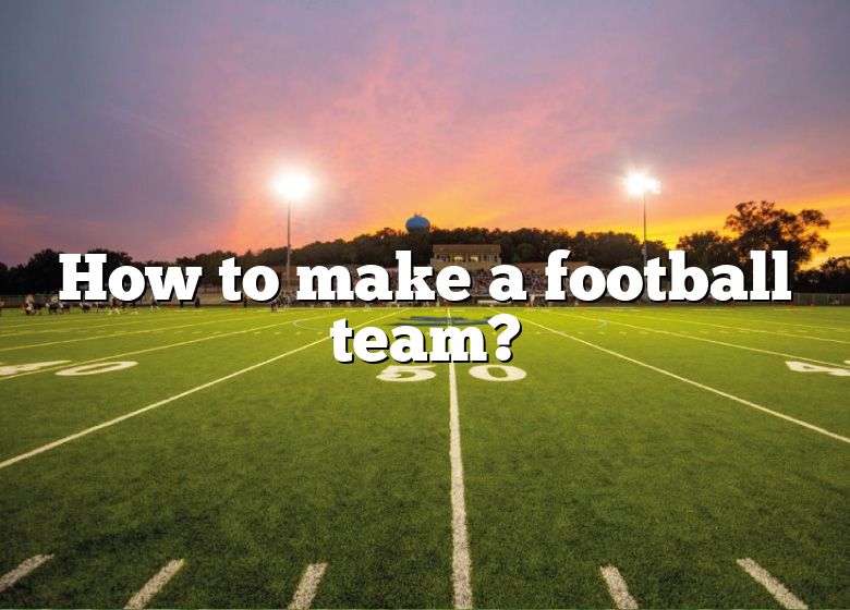 how-to-make-a-football-team-dna-of-sports