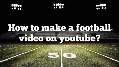 How to make a football video on youtube?